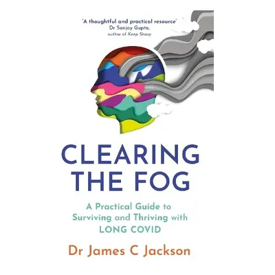 Clearing the Fog - Jackson, Dr James C.