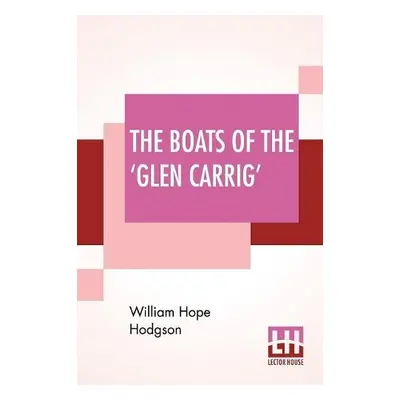 Boats Of The 'Glen Carrig' - Hodgson, William Hope