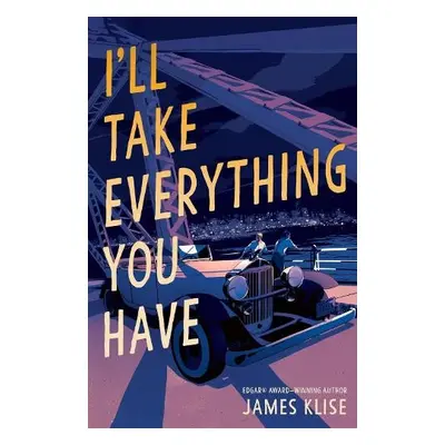 I'll Take Everything You Have - Klise, James