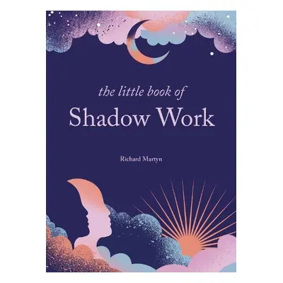 Little Book of Shadow Work - Martyn, Richard