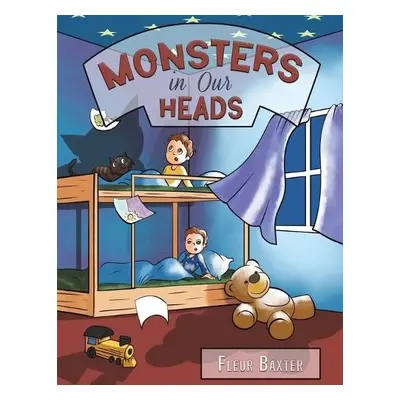 Monsters in Our Heads - Baxter, Fleur