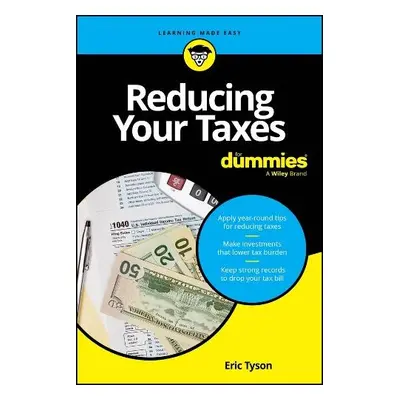 Reducing Your Taxes For Dummies - Tyson, Eric