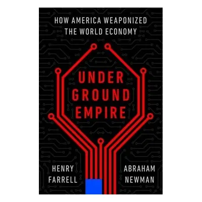 Underground Empire - Farrell, Henry a Newman, Abraham