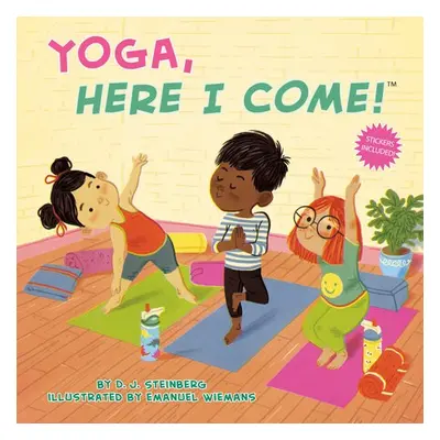 Yoga, Here I Come! - Steinberg, D.J.