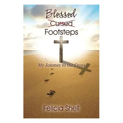 Cursed - Blessed Footsteps - Shell, Felicia