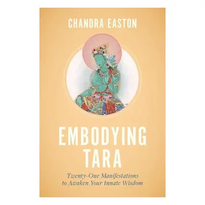 Embodying Tara - Easton, Chandra