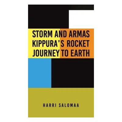 Storm and Armas Kippura's Rocket Journey To Earth - Salomaa, Harri