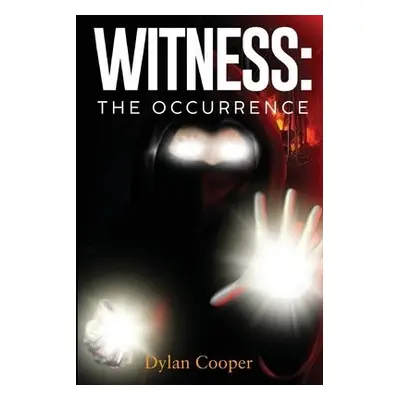 Witness: The Occurrence - Cooper, Dylan