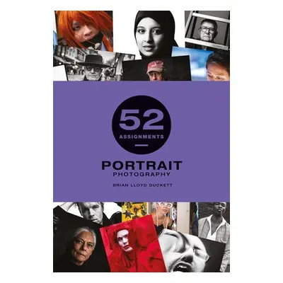 52 Assignments: Portrait Photography - Duckett, Brian Lloyd