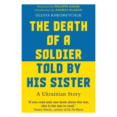 Death of a Soldier Told by His Sister - Khromeychuk, Olesya