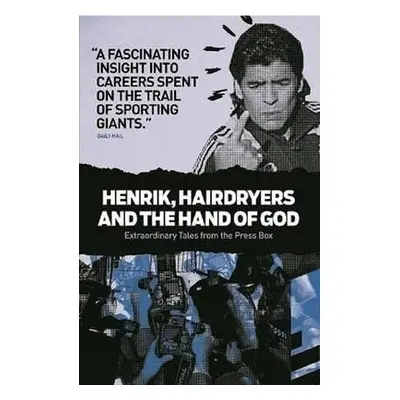 Henrik, Hairdryers and the Hand of God - Backpage Press Limited