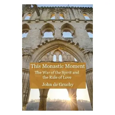 This Monastic Moment - De Gruchy, John W.