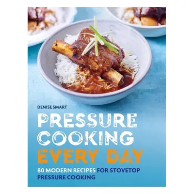 Pressure Cooking Every Day - Smart, Denise