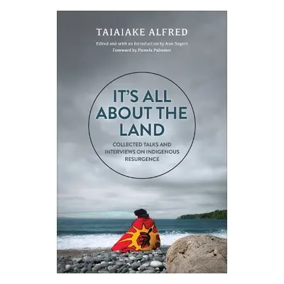 It's All about the Land - Alfred, Taiaiake