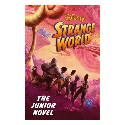 Disney Strange World: The Junior Novel - Walt Disney