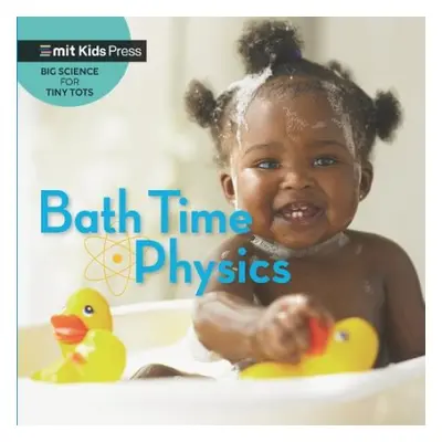 Bath Time Physics - WonderLab Group a Esbaum, Jill