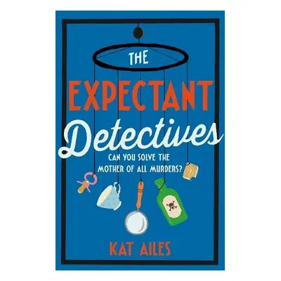 Expectant Detectives - Ailes, Kat