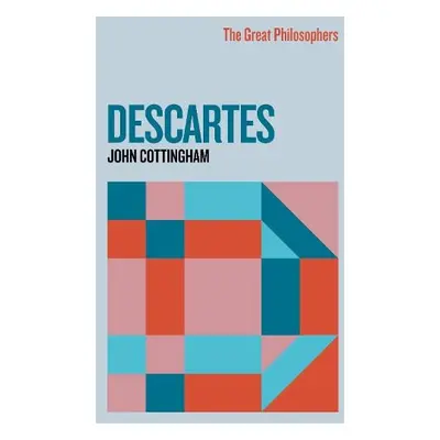 Great Philosophers: Descartes - Cottingham, John