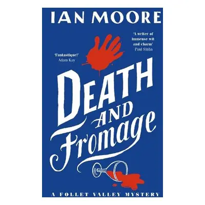 Death and Fromage - Moore, Ian