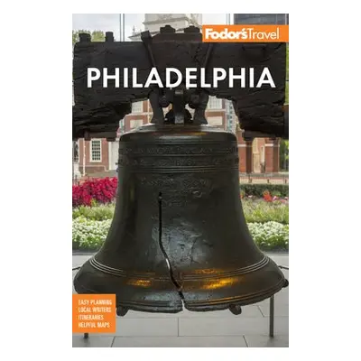 Fodor's Philadelphia - Fodor's Travel Guides