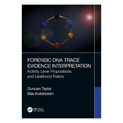 Forensic DNA Trace Evidence Interpretation - Taylor, Duncan (Forensic Science South Australia (F