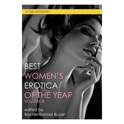 Best Women's Erotica of the Year, Volume 8