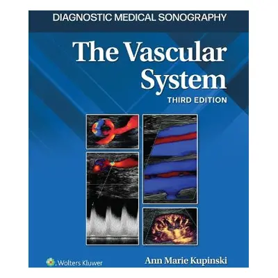 Vascular System - Kupinski, Ann Marie, PhD, RVT