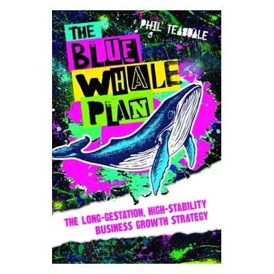 Blue Whale Plan - Teasdale, Phil