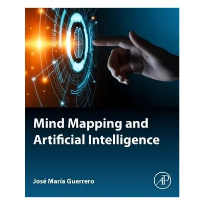 Mind Mapping and Artificial Intelligence - Guerrero, Jose Maria (Consultant in Mind Mapping and 