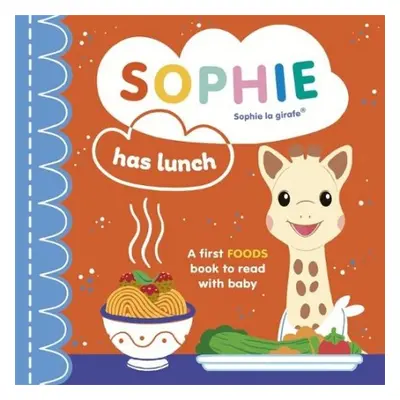 Sophie la girafe: Sophie Has Lunch - Symons, Ruth