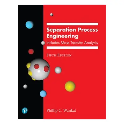 Separation Process Engineering - Wankat, Phillip