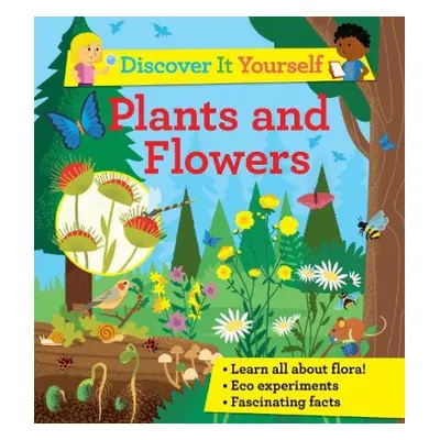 Discover it Yourself: Plants and Flowers - Morgan, Sally