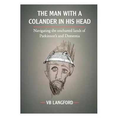 Man with a Colander in his Head - Langford, Vb