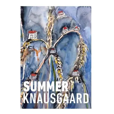 Summer - Knausgaard, Karl Ove