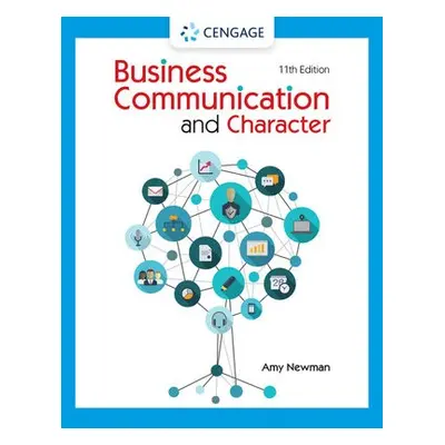 Business Communication and Character - Newman, Amy (Cornell University)