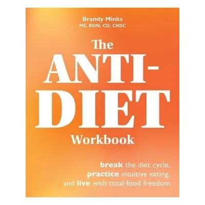 Anti-Diet Workbook - Minks, Brandy