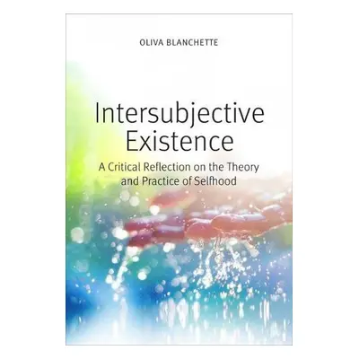 Intersubjective Existence - Blanchette, Oliva