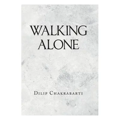 Walking Alone - Chakrabarti, Dilip