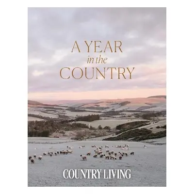 Year in the Country - The editors of Country Living