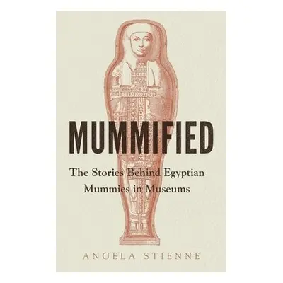 Mummified - Stienne, Angela