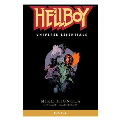 Hellboy Universe Essentials: B.P.R.D. - Mignola, Mike a Davis, Guy a Stewart, Dave