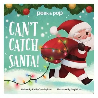 Can't Catch Santa! Peek a Pop - Cunningham, Emily