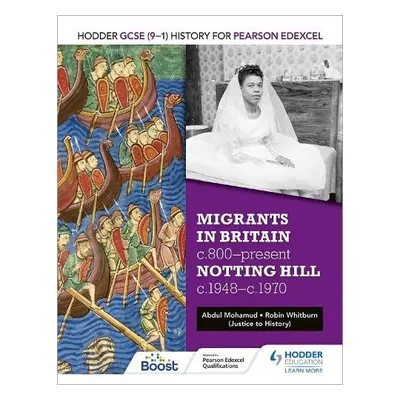 Hodder GCSE (9–1) History for Pearson Edexcel: Migrants in Britain, c800–present and Notting Hil