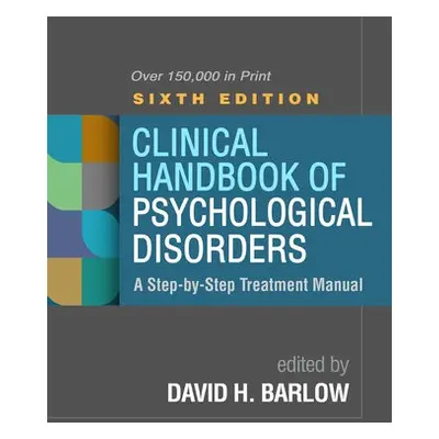 Clinical Handbook of Psychological Disorders, Sixth Edition