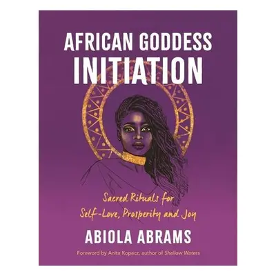 African Goddess Initiation - Abrams, Abiola