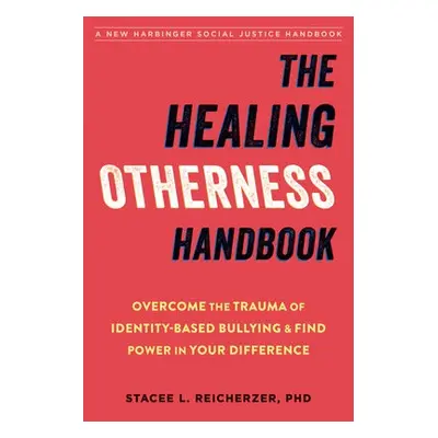 The Healing Otherness Handbook - Reicherzer, Stacee