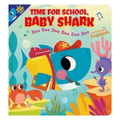 Time for School, Baby Shark! Doo Doo Doo Doo Doo Doo (BB) - Scholastic Inc