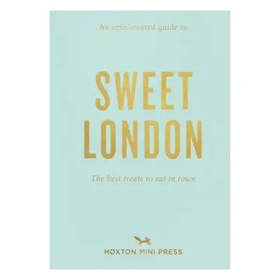 Opinionated Guide to Sweet London - Press, Hoxton Mini