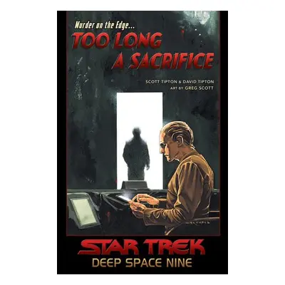 Star Trek: Deep Space Nine - Too Long A Sacrifice - Tipton, Scott a Tipton, David