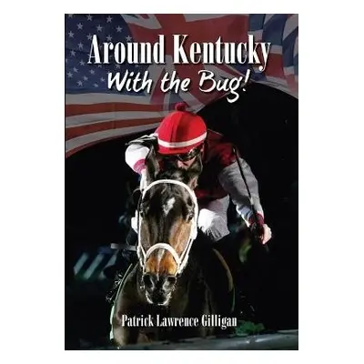 Around Kentucky With The Bug - Patrick, Gilligan Lawrence